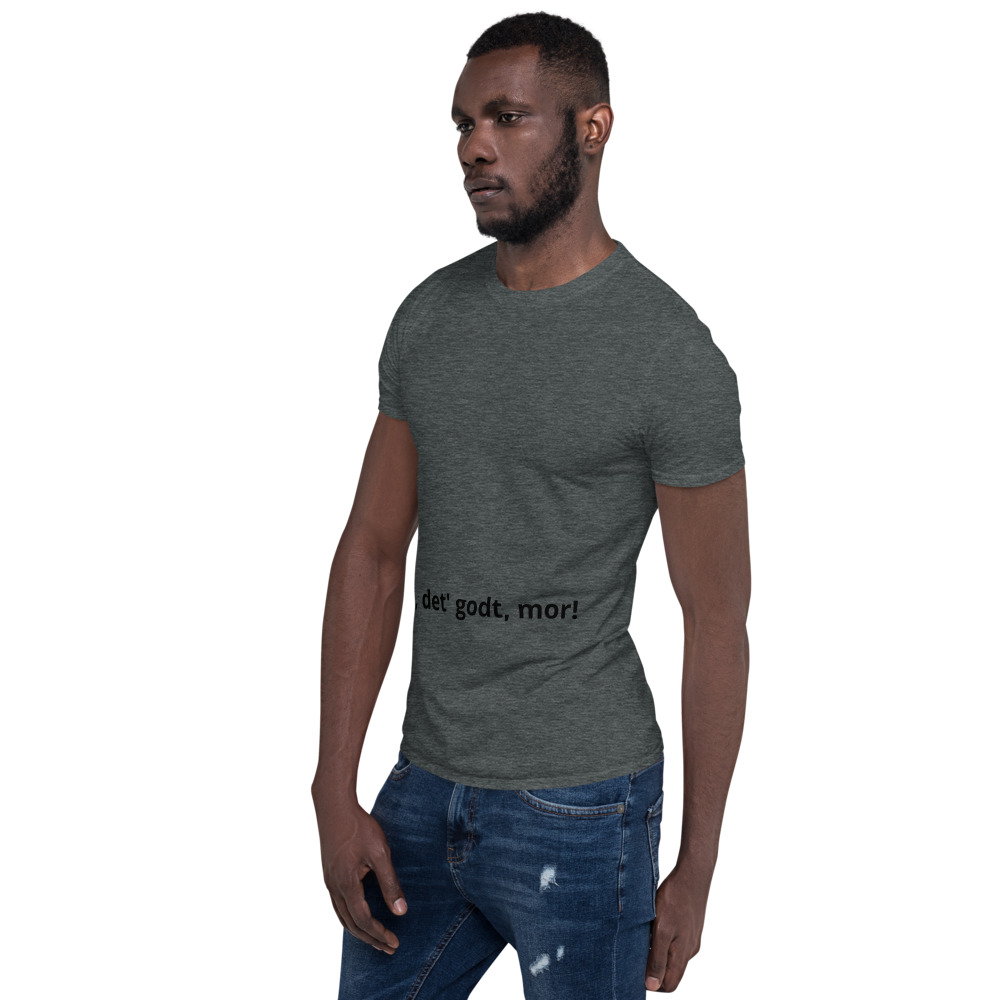 Ja, det' godt, mor! - Short-Sleeve Unisex T-Shirt - Billede 3