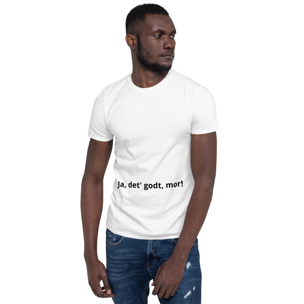 Ja, det' godt, mor! - Short-Sleeve Unisex T-Shirt - Billede 7