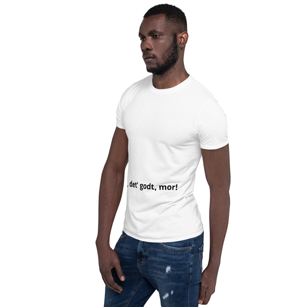 Ja, det' godt, mor! - Short-Sleeve Unisex T-Shirt - Billede 9